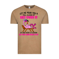 Let Me Pour You A Tall Glass Of Get Over It Flamingo T Shirt Vintage Tee | Teevron