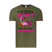 Vintage Olive let me pour you a tall glass of get over it flamingo t shirt Vintage Tee - linhVisuals