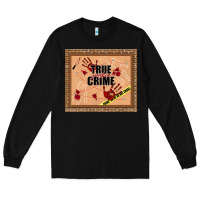 Black true junkie crime Long Sleeve Tee - TumblerDesignByShophia