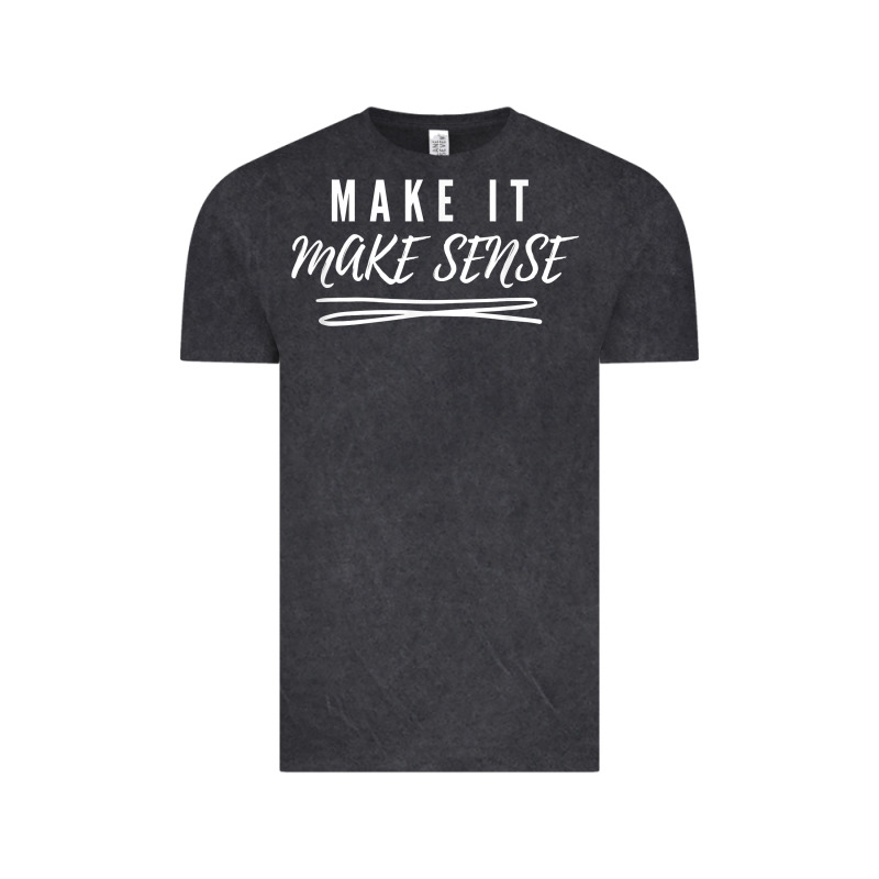 Make It Make Sense Funny Catchphrase T Shirt Vintage Tee by linhVisuals | Teevron