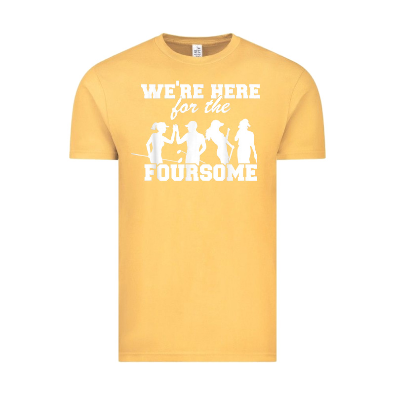 We're Here For The Foursome Funny Sarcasm Golf Lover Golfer T Shirt Vintage Tee by linhVisuals | Teevron