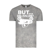 Cloud Rock mens but did you die atv four wheeler funny quad biker rider t shirt Vintage Tee - linhVisuals