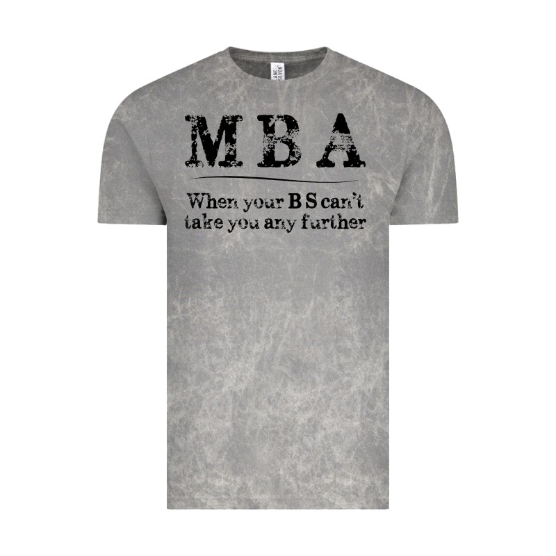 Mba Graduation Gifts When Your Bs Can't Take You Further Vintage Tee by linhVisuals | Teevron