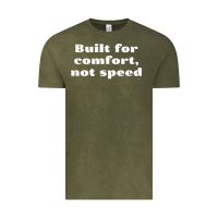 Vintage Olive built for comfort, not speed t shirt Vintage Tee - linhVisuals