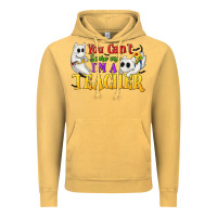 Vintage Mustard You Can't Scare Me I'm a Teacher Vintage Hoodie - texasbilliewilder