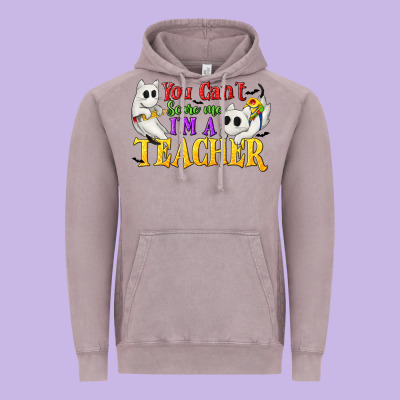 You Can't Scare Me I'm A Teacher Vintage Hoodie Designed By Texasbilliewilder