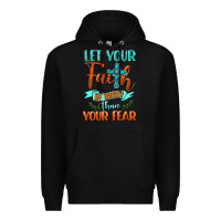Black Let Your Faith Be Bigger Than Your Fear Premium Hoodie - BundleAndBundleShop