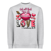 Let All That You Do Be In Love Valentine's Day Heavyweight Sweatshirt | Teevron