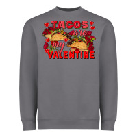 Storm Tacos are my Valentine Valentine's Day Heavyweight Sweatshirt - FaDigitalArtStudio