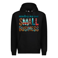 Black Minding My Own Small Business Premium Hoodie - BundleAndBundleShop