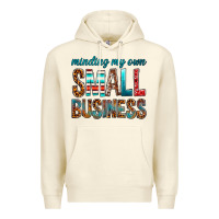 Sandshell Minding My Own Small Business Premium Hoodie - BundleAndBundleShop