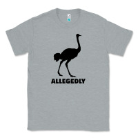 Allegedly Funny Ostrich Classic Tee | Teevron