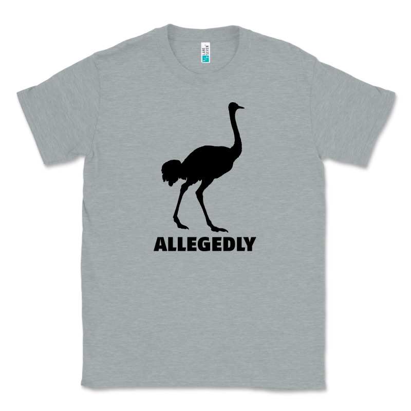 Allegedly Funny Ostrich Classic Tee by Bettercallsaul | Teevron
