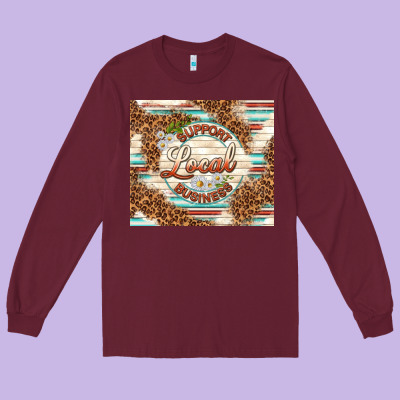 Support Local Business Long Sleeve Tee Designed By Tumblerdesignbyshophia