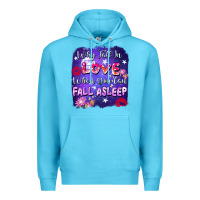 Ocean Blue Why Fall İn Love When You Can Fall Asleep Premium Hoodie - FaDigitalArtStudio