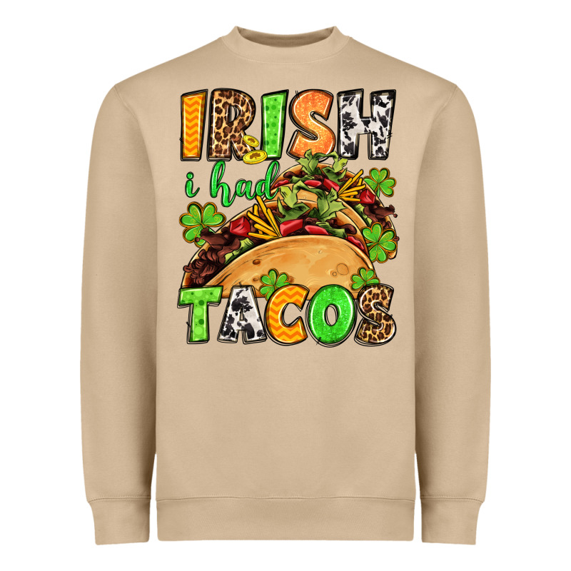 St. Patrick's Irish I Had Tacos Heavyweight Sweatshirt by OliviaCreatesArt | Teevron