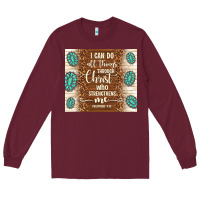 Burgundy i can do all things through christ who strengthens Long Sleeve Tee - TumblerDesignByShophia