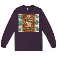 Plum i can do all things through christ who strengthens Long Sleeve Tee - TumblerDesignByShophia