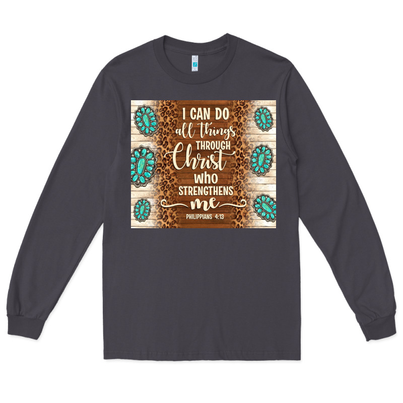 I Can Do All Things Through Christ Who Strengthens Long Sleeve Tee by TumblerDesignByShophia | Teevron