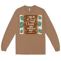 Toasted Coconut i can do all things through christ who strengthens Long Sleeve Tee - TumblerDesignByShophia