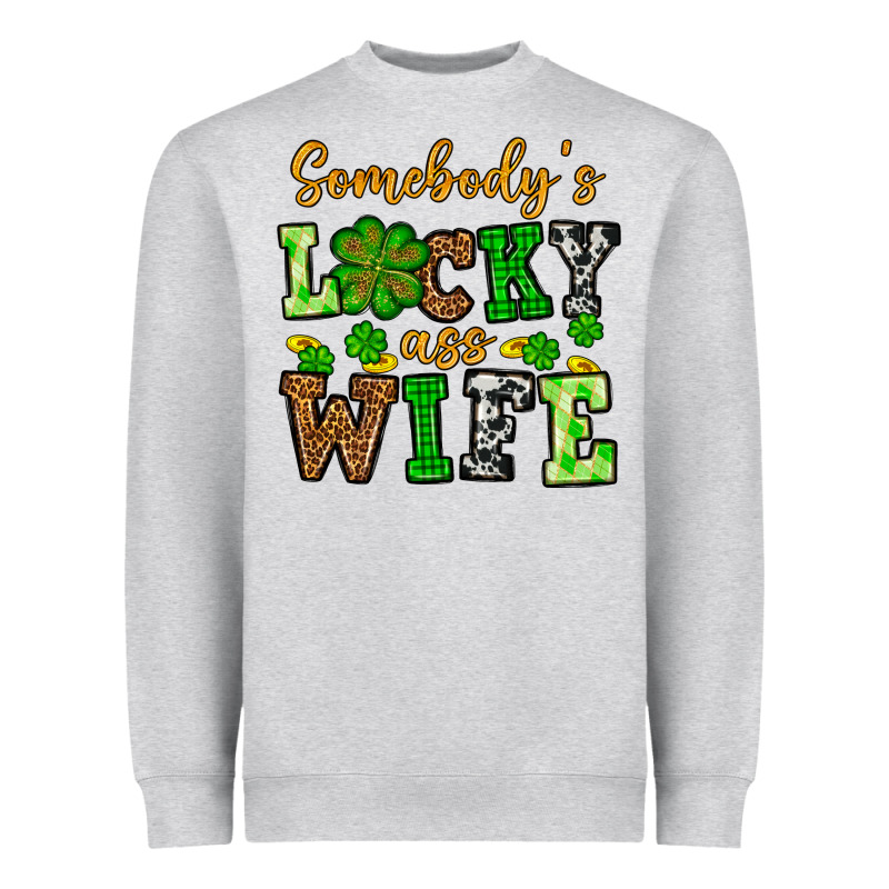 St. Patrick's Somebody’s Lucky Ass Wife Heavyweight Sweatshirt by OliviaCreatesArt | Teevron