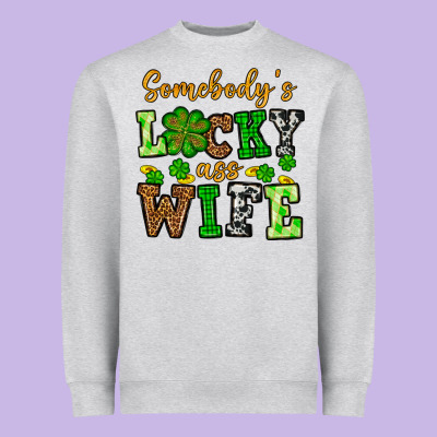 St. Patrick's Somebody’s Lucky Ass Wife Heavyweight Sweatshirt Designed By Oliviacreatesart