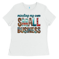 White minding my own small business bbs Ladies Tee - BundleAndBundleShop