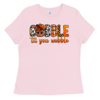 Bubblegum Pink gobble til you wobble bbs Ladies Tee - BundleAndBundleShop