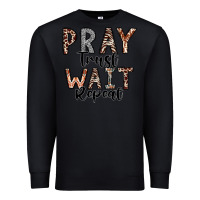 Black Pray Trust Wait Repeat Premium Sweatshirt - CowhideDigitalArt