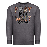 Charcoal Heather Pray Trust Wait Repeat Premium Sweatshirt - CowhideDigitalArt
