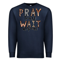 Navy Pray Trust Wait Repeat Premium Sweatshirt - CowhideDigitalArt