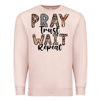 Pale Pink Pray Trust Wait Repeat Premium Sweatshirt - CowhideDigitalArt