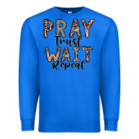 True Royal Pray Trust Wait Repeat Premium Sweatshirt - CowhideDigitalArt