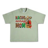 Oil Green Nacho Average Mom Urban Heavy Tee - texasbilliewilder