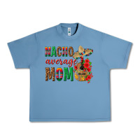 Pebble Blue Nacho Average Mom Urban Heavy Tee - texasbilliewilder