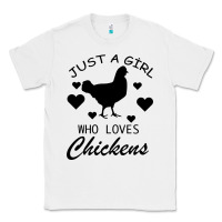 White Just A Girl Who Love Chickens Classic Tee - Bettercallsaul