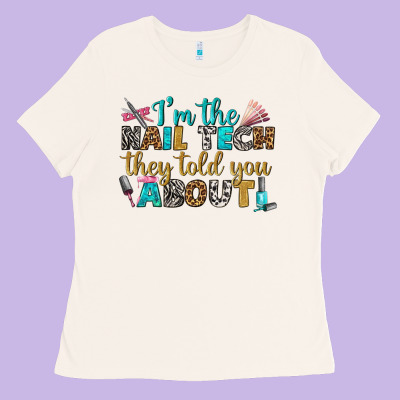 I'm The Nail Tech They Told You About Bbs Ladies Tee Designed By Bundleandbundleshop