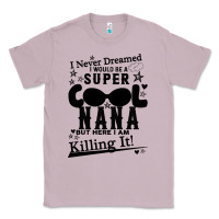 Lilac I Never Dreamed I Would Be A Super Cool Nana Classic Tee - Bettercallsaul