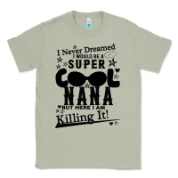 Matcha I Never Dreamed I Would Be A Super Cool Nana Classic Tee - Bettercallsaul