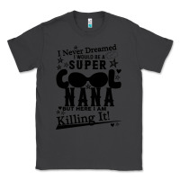 Smoke I Never Dreamed I Would Be A Super Cool Nana Classic Tee - Bettercallsaul