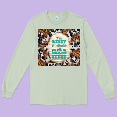 I'm Sorry If I Offended You With My Common Sense Long Sleeve Tee Designed By Tumblerdesignbyshophia