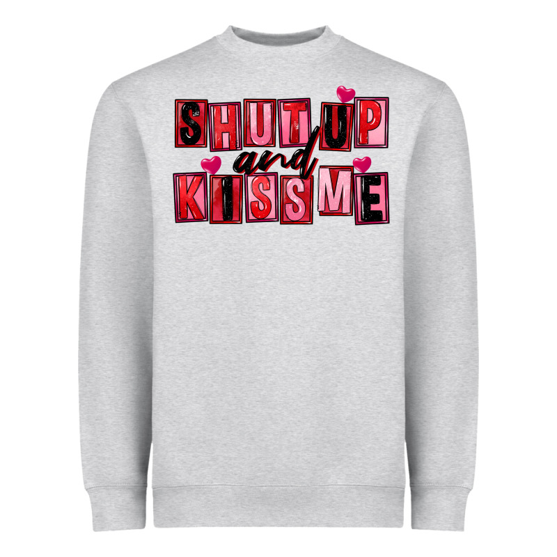 Shut Up And Kiss Me Heavyweight Sweatshirt by FaDigitalArtStudio | Teevron