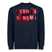 Navy Shut up and kiss me Heavyweight Sweatshirt - FaDigitalArtStudio