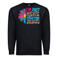 Black im just here trusting jesus Premium Sweatshirt - CowhideDigitalArt