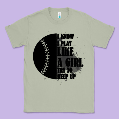 I Know I Play Like A Girl Try To Keep Up Classic Tee Designed By Bettercallsaul