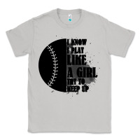 Moon Dust I Know I Play Like A Girl Try To Keep Up Classic Tee - Bettercallsaul