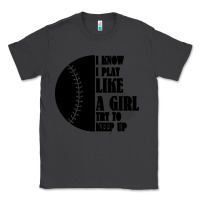 Smoke I Know I Play Like A Girl Try To Keep Up Classic Tee - Bettercallsaul