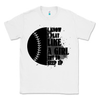 White I Know I Play Like A Girl Try To Keep Up Classic Tee - Bettercallsaul