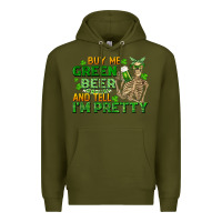 Army Green buy me green beer and tell me i'm pretty Premium Hoodie - FaDigitalArtStudio