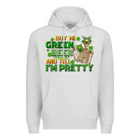 Dove Grey buy me green beer and tell me i'm pretty Premium Hoodie - FaDigitalArtStudio